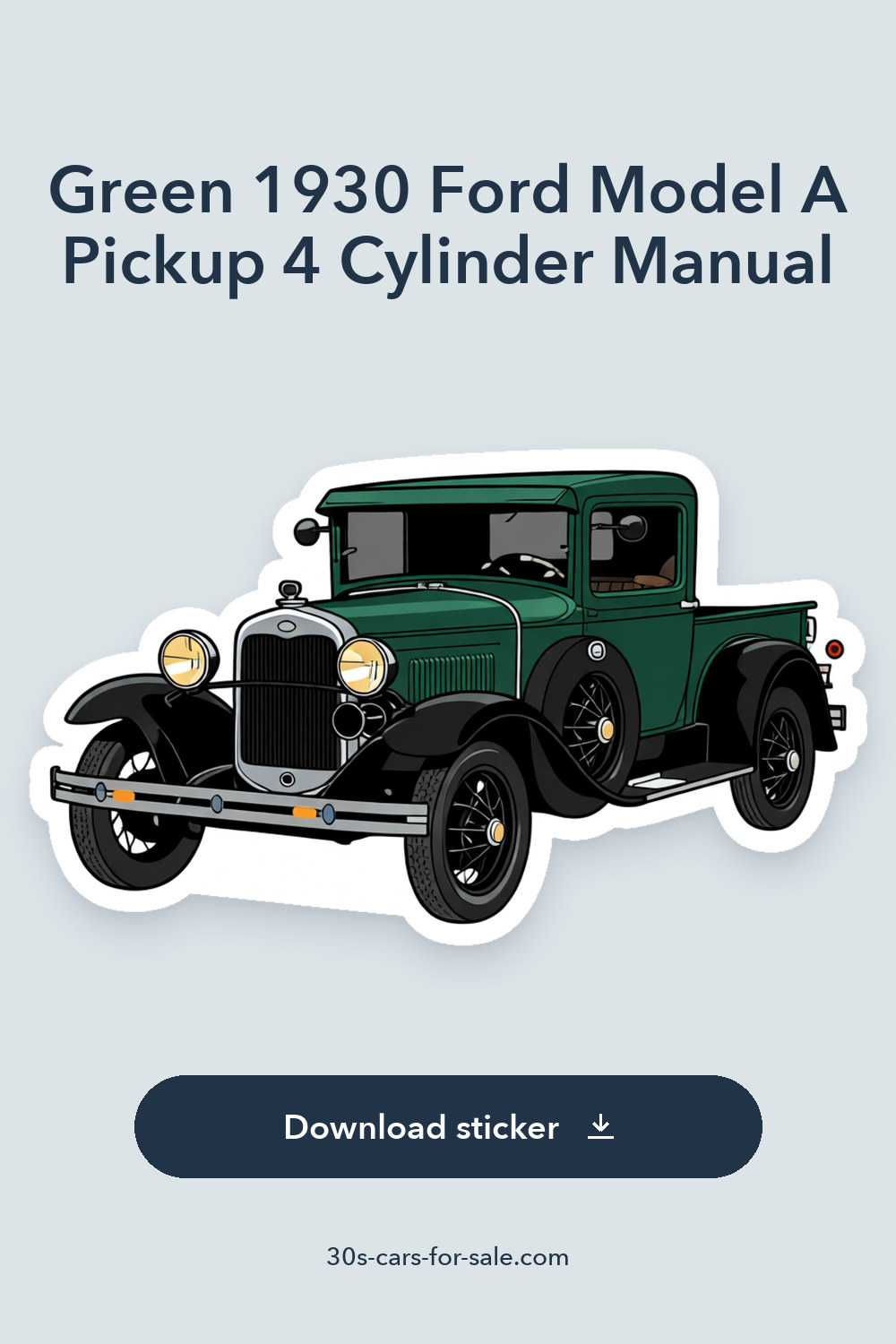 Green 1930 Ford Model A Pickup 4 Cylinder Manual sticker preview